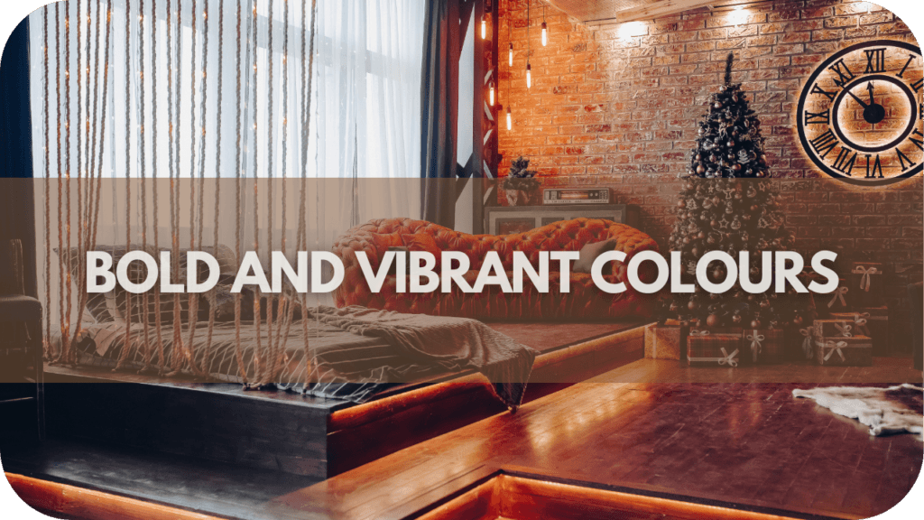 Bold and Vibrant Colours
