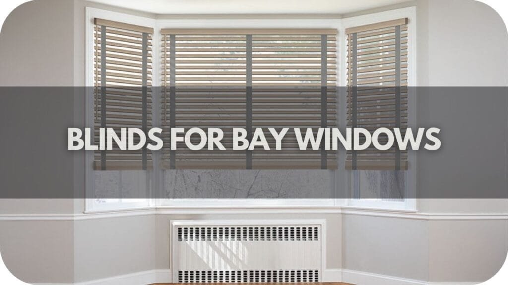 Blinds for Bay Windows