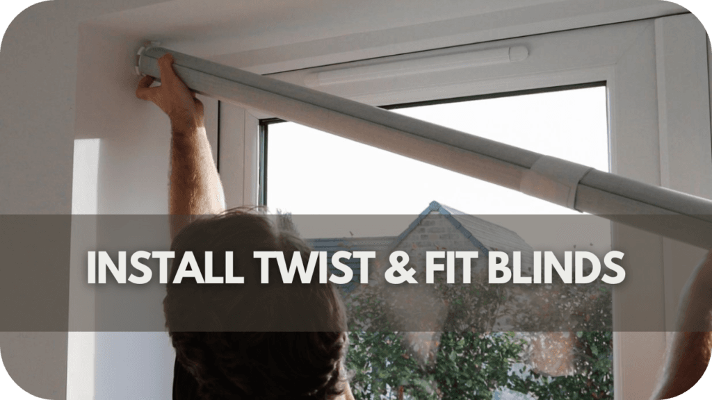 How to Install Twist & Fit Blinds