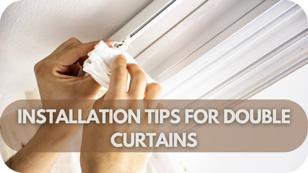 Installation Tips for Double Curtains