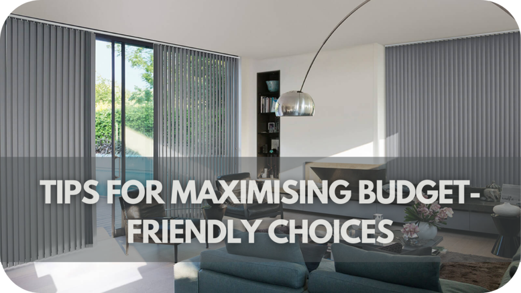 Tips for Maximising Budget-Friendly Choices