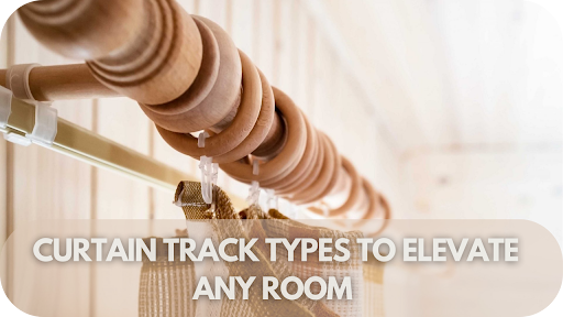 From Basic to Brilliant: 14 Curtain Track Ideas to Transform Your Space