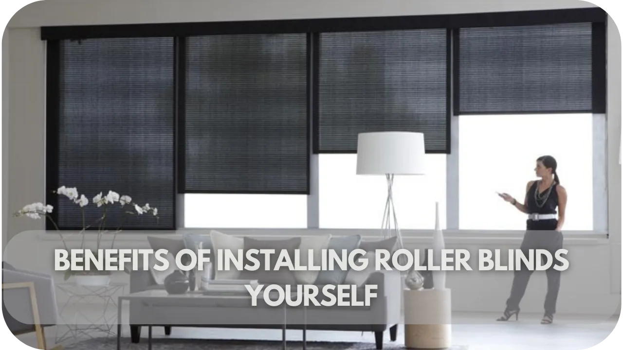 DIY roller blind benefits