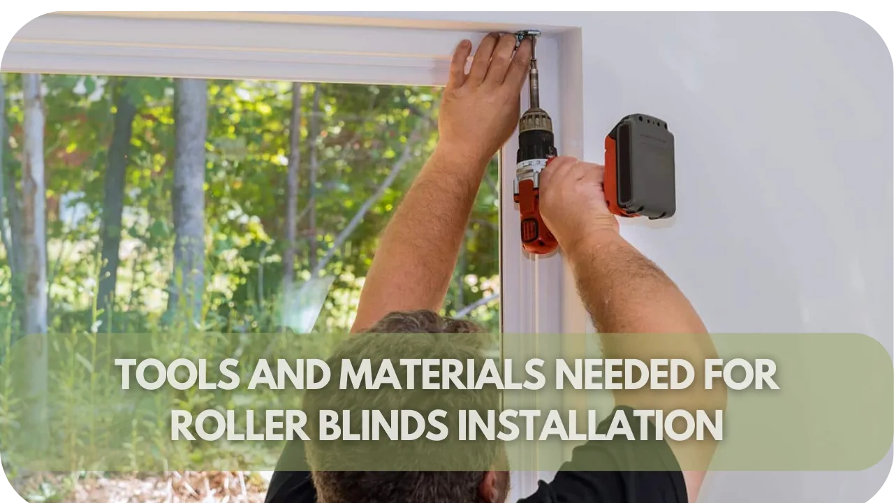 Tools and materials for roller blinds installation