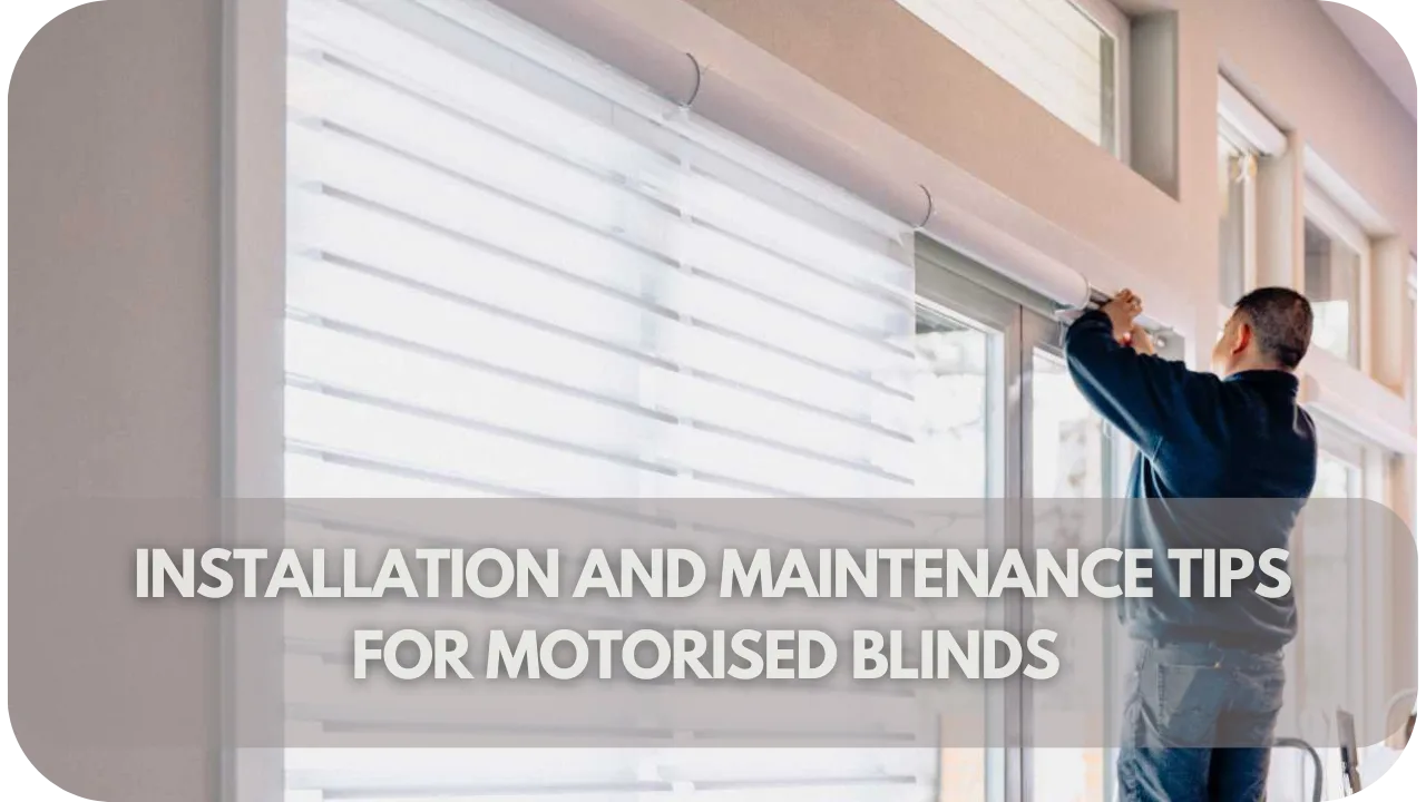 Motorised blinds installation tips